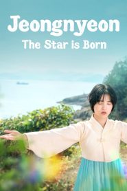 Jeongnyeon: The Star Is Born