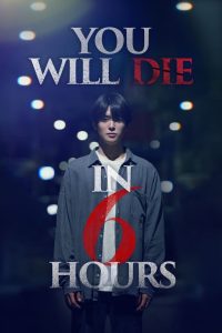 You Will Die in 6 Hours (2024)